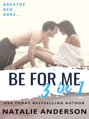 cover image of 'Be For Me'--Three Book Bundle (Contemporary Romance Series Boxed Set, books 1-3)